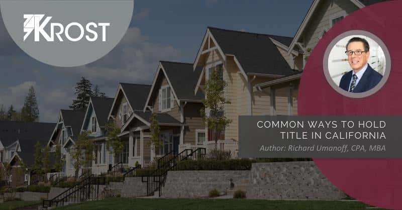 Common Ways to Hold Title in California Common Ways to Hold Title in California