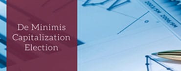 De Minimis Capitalization Election