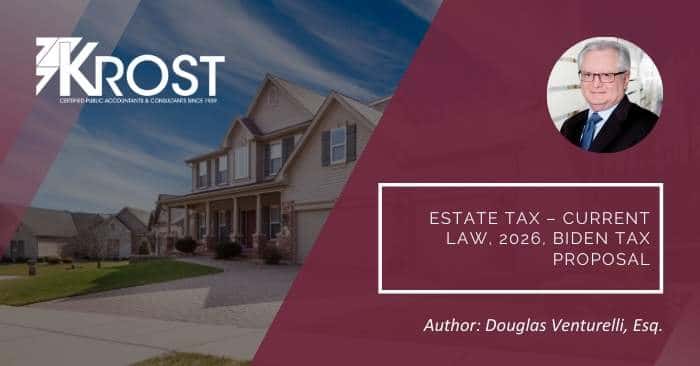Estate Tax – Current Law, 2026, Biden Tax Proposal