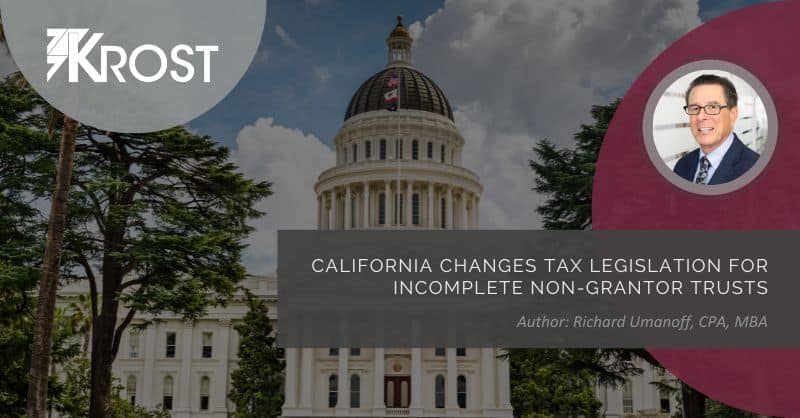 California Changes Tax Legislation for Incomplete Non-Grantor Trusts