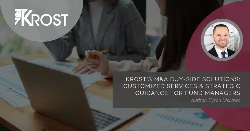KROST’s M&A Buy-Side Solutions: Customized Services & Strategic Guidance for Fund Managers