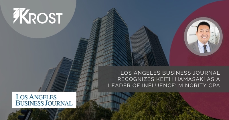 Los Angeles Business Journal Recognizes Keith Hamasaki as a Leader of Influence: Minority CPA