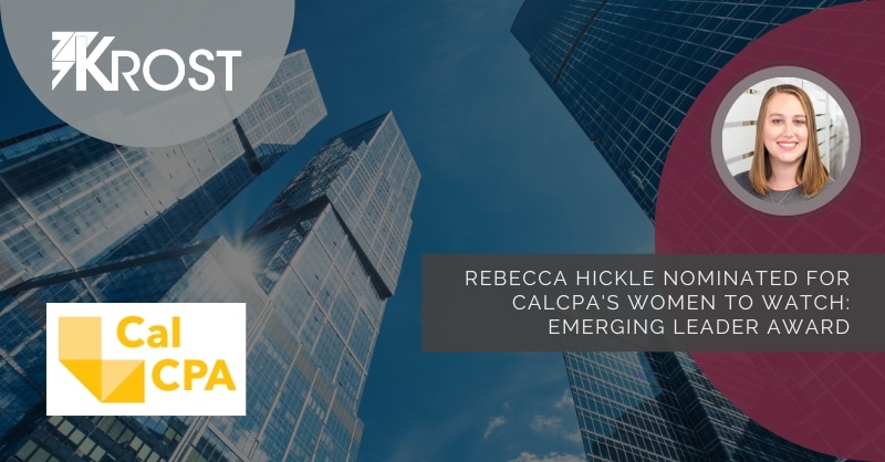 Rebecca Hickle Nominated for CalCPA’s Women to Watch: Emerging Leader Award Rebecca Hickle Nominated for CalCPA’s Women to Watch: Emerging Leader Award