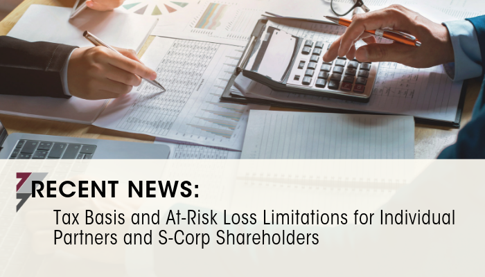 Tax Basis and At-Risk Loss Limitations for Individual Partners and S-Corp Shareholders Tax Basis and At-Risk Loss Limitations for Individual Partners and S-Corp Shareholders