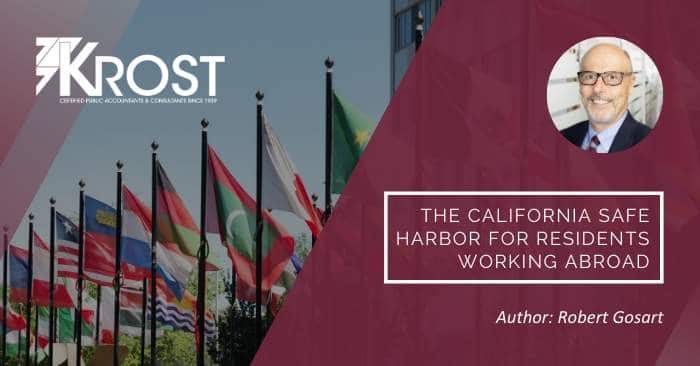 The California Safe Harbor for Residents Working Abroad The California Safe Harbor for Residents Working Abroad