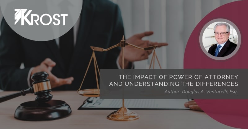 The Impact of Power of Attorney and Understanding the Differences The Impact of Power of Attorney and Understanding the Differences