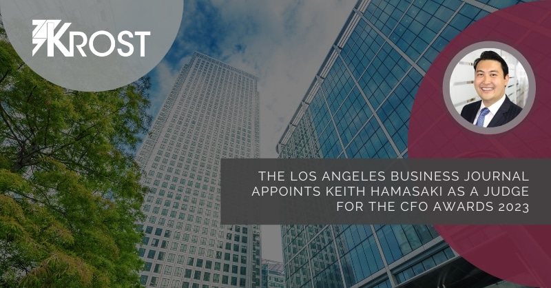 The Los Angeles Business Journal Appoints Keith Hamasaki as a Judge for the CFO Awards 2023